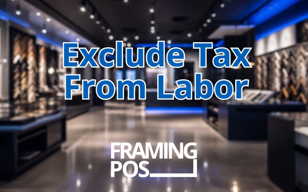 How to Manage Non-Taxable Labor in Framing POS Software