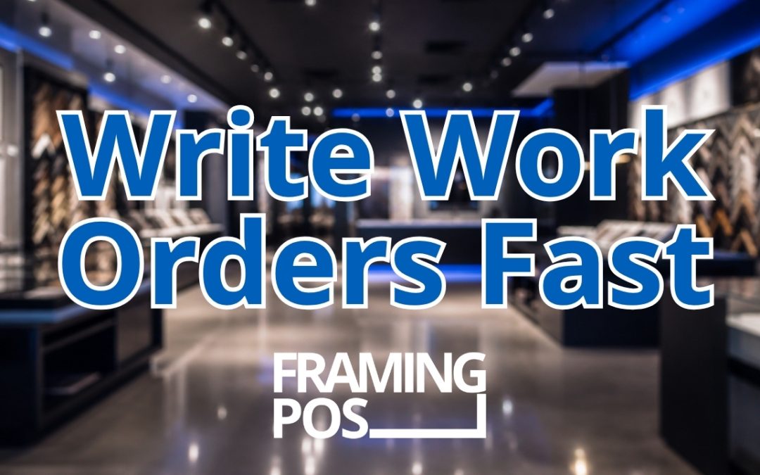 Framing POS: How to Write and Manage New Work Orders Fast